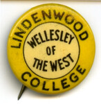 Lindenwood College: Wellesley of the West Lapel Button, circa 1915 by Lindenwood College
